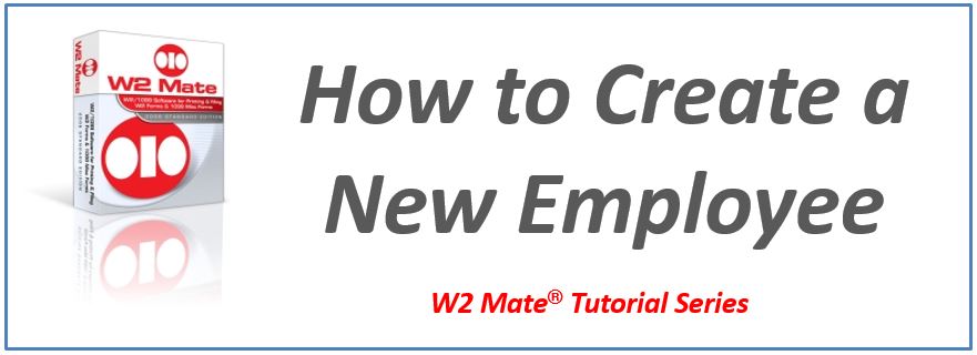 Create a New Employee inside W2 Mate®