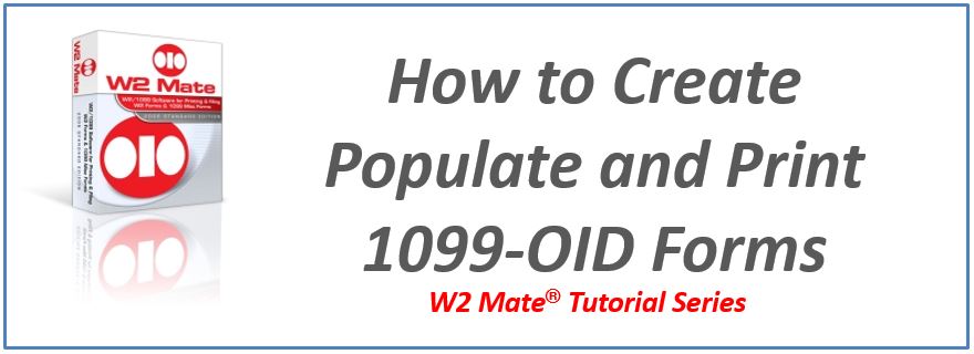 Create Populate and Print 1099-OID Forms in W2 Mate®