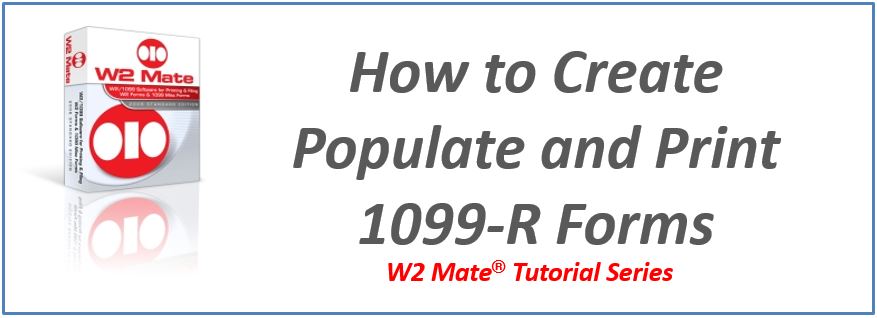 Create Populate and Print 1099-R Forms in W2 Mate®