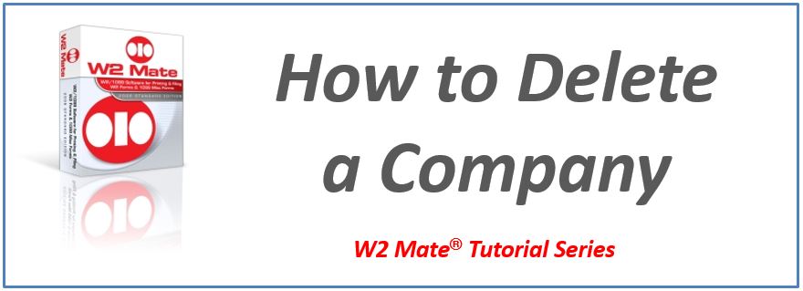 Delete a Company inside W2 Mate®