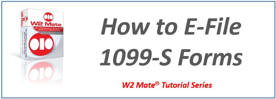 E-File 1099-S Forms in W2 Mate®