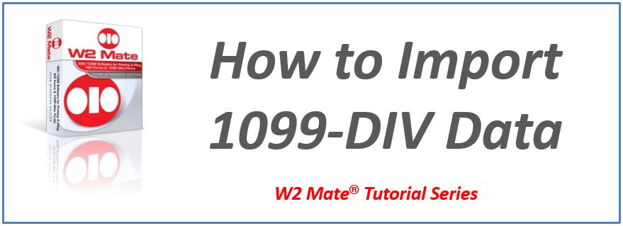 Import 1099-DIV Data into W2 Mate®