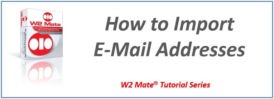 Import Email Addresses into W2 Mate®