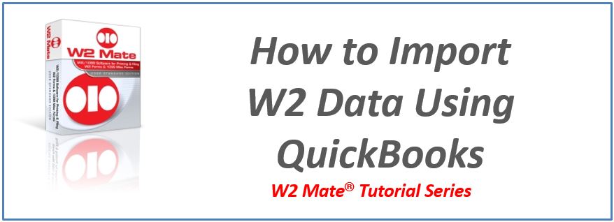 Import W2 Data Using QuickBooks into W2 Mate®