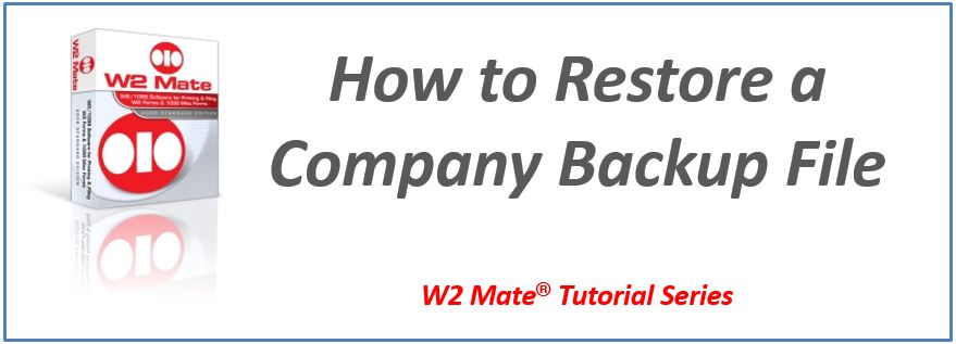 Restore Company Backup Files in W2 Mate®