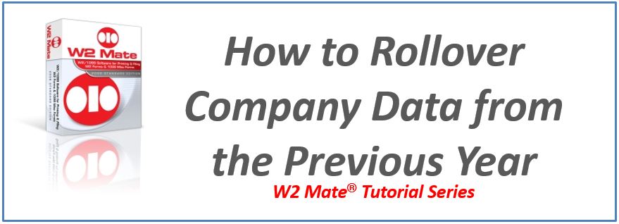 Rollover Company Data from Previous Year in W2 Mate®