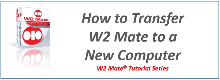 Transfer W2 Mate® to a New Computer